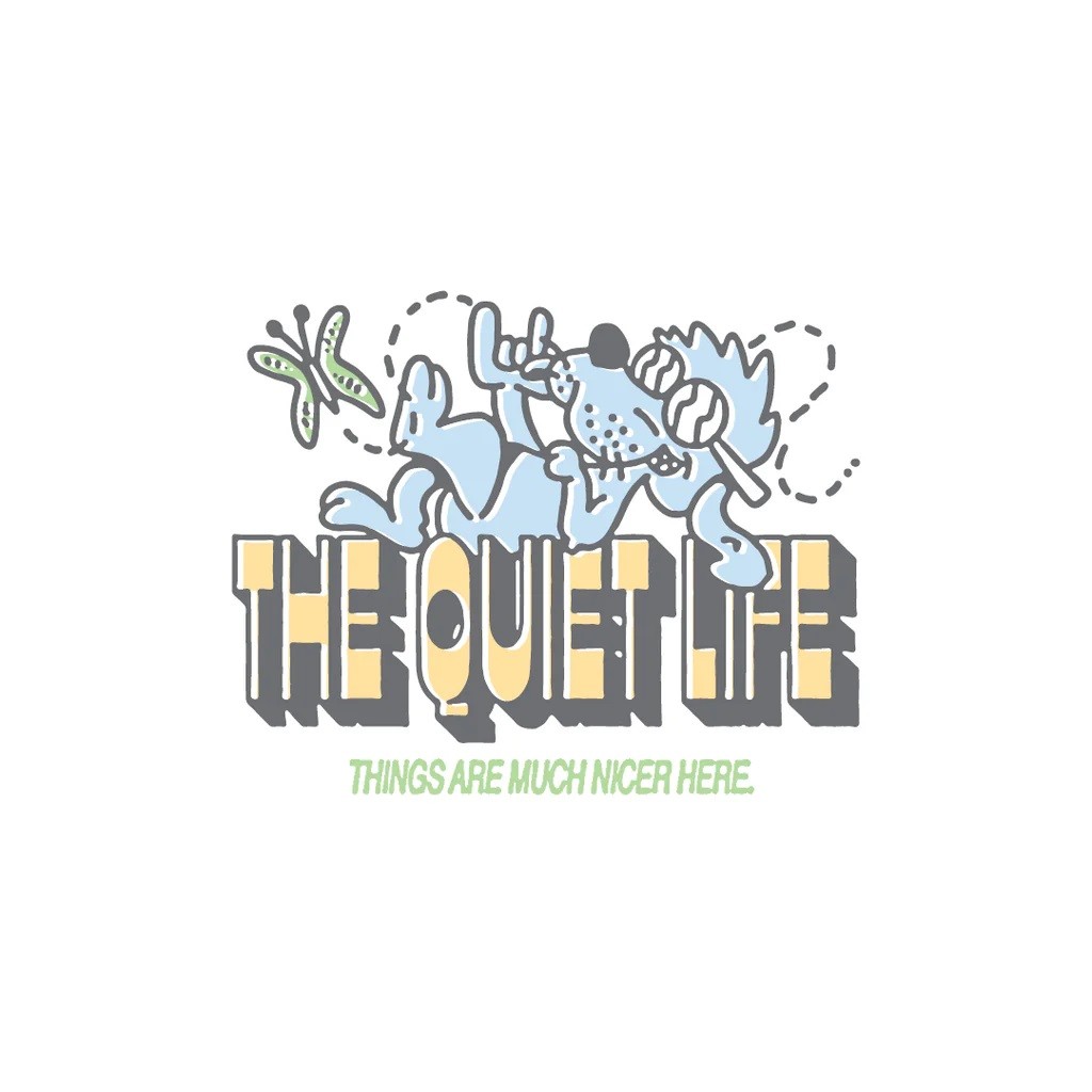 The Quiet Life AS SLOW AS POSSIBLE T